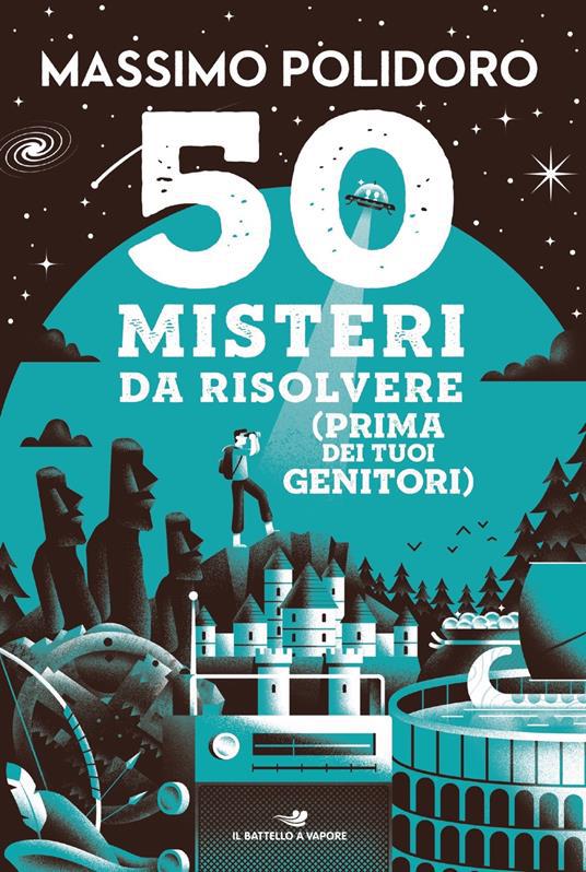 50 misteri da risolvere (prima dei tuoi genitori) - Libri Grandi & Associati